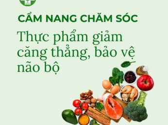 THỰC PHẨM GIÚP GIẢM CĂNG THẲNG, BẢO VỆ NÃO BỘ 