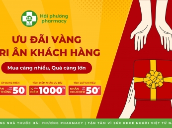 ƯU ĐÃI VÀNG - TRI ÂN KHÁCH HÀNG TẠI HỆ THỐNG NHÀ THUỐC HẢI PHƯƠNG PHARMACY